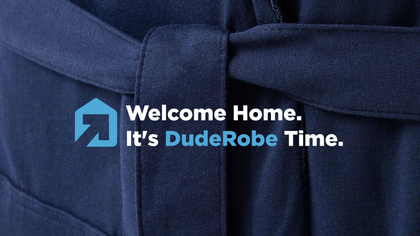 DudeRobe Welcome Home DudeRobe Welcome Home